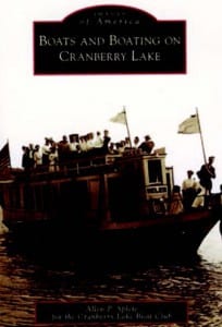 Boats and Boating on Cranberry Lake Allen P. Splete Arcadia Publishing, 2009 Softcover, 128 pages, $21.99