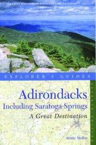 Adirondacks: A Great Destination By Annie Stoltie The Countryman Press, 2012 (7th ed.) Softcover, 256 pages, $19.95