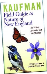 Kaufman Field Guide to Nature of New England Kenn and Kimberly Kaufman Houghton Miffl in Harcourt, 2012 Softcover, 416 pages, $20