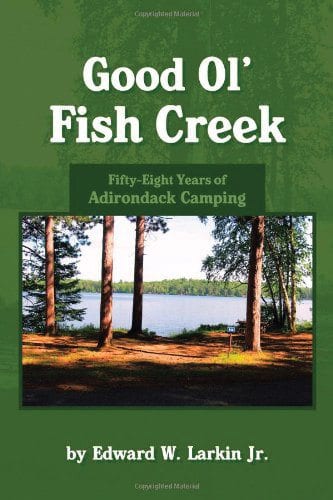 Good Ol’ Fish Creek By Edward W. Larkin Jr. Lulu Publishing Services, 2013 Softcover, 74 pages, $11.52