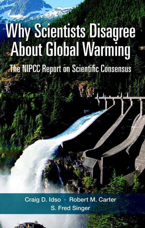 Why Scientists Disagree About Glob al Warming by Craig D. Idso, Robert M. Carter and S. Fred Singer The Heartland Institute. 2015 Softcover, 106 pages, $14.95