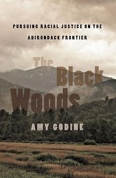 “The Black Woods: Pursuing Racial Justice on the Adirondack Frontier” book cover