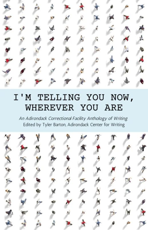 “I’m Telling You Now, Wherever You Are” by Adirondack Center for Writing book cover